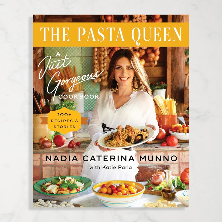 Nadia Caterina Munno: The Pasta Queen: A Just Gorgeous Cookbook: 100+ Recipes and Stories