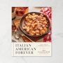 Alex Guarnaschelli: Italian American Forever: Classic Recipes for Everything You Want to Eat