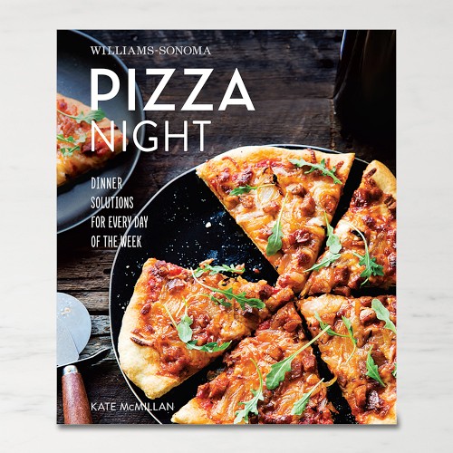 Williams Sonoma What's For Dinner: Pizza Night Cookbook