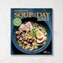 Williams Sonoma Soup of the Day Cookbook Revised