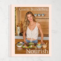 Gisele Bundchen: Nourish, Simple Recipes to Empower Your Body and Feed Your Soul