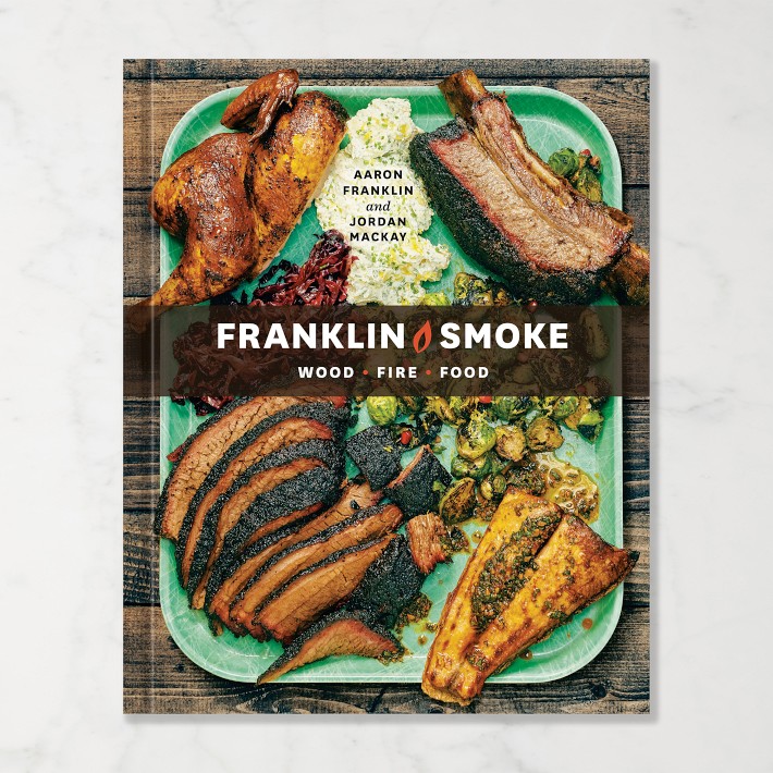 Franklin Smoke: Wood. Fire. Food. A Cookbook