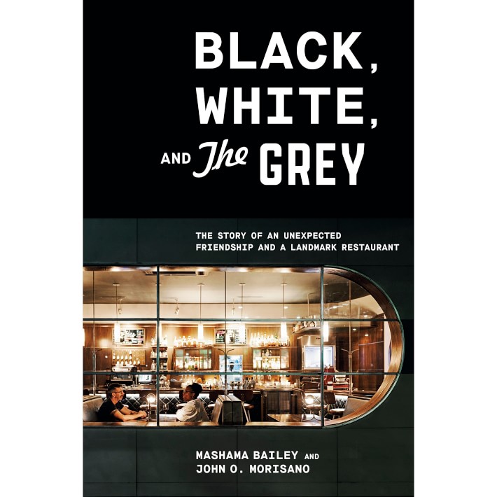 Black, White, and The Grey: The Story of an Unexpected Friendship and a Beloved Restaurant