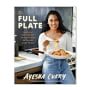 Ayesha Curry: The Full Plate; Flavor-Filled, Easy Recipes for Families with No Time and a Lot to Do