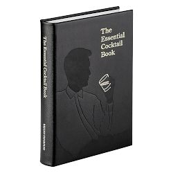 Editors of PUNCH: The Essential Cocktail Book: A Complete Guide to Modern Drinks with 150 Recipes