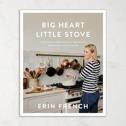 Big Heart Little Stove: Bringing Home Meals & Moments from The Lost Kitchen
