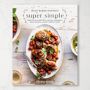 Half Baked Harvest Super Simple Cookbook
