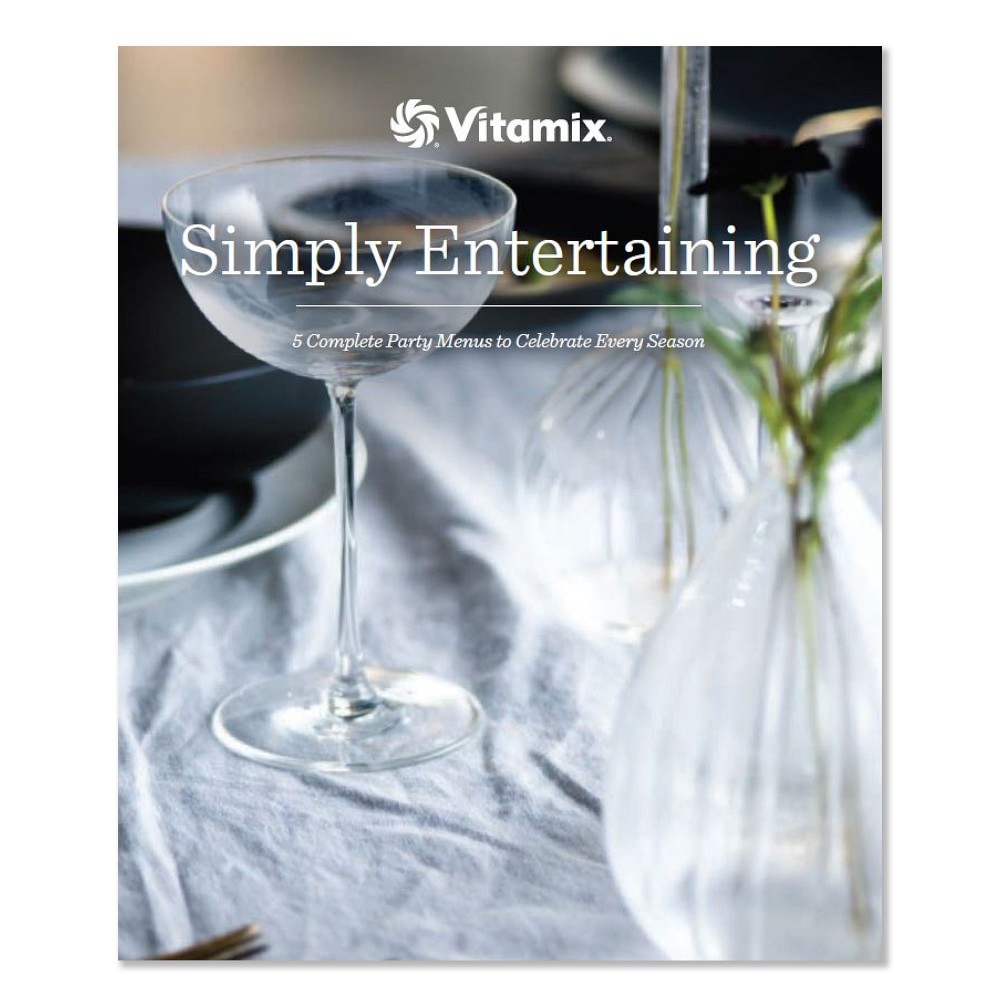 Vitamix Simply Entertaining Cookbook