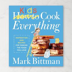 Mark Bittman: How to Cook Everything Kids