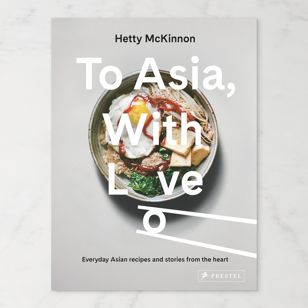 To Asia, With Love: Everyday Asian Recipes and Stories From the Heart