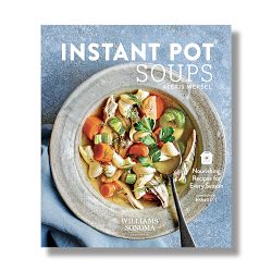 Williams Sonoma Instant Pot Soups Cookbook