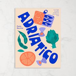 Paola Bacchia: Adriatico: Recipes and stories from Italy's Adriatic Coast