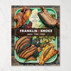 Franklin Smoke: Wood. Fire. Food. A Cookbook