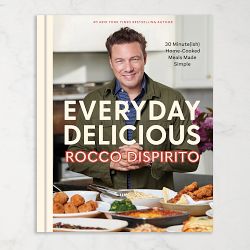 Rocco DiSpirito: Everyday Delicious: 30 Minute(ish) Homecooked Meals Made Simple: A Cookbook