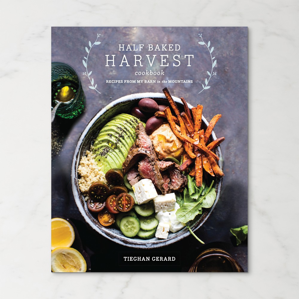 Tieghan Gerard: Half Baked Harvest Cookbook - Flexible, Feel-Good Meals by Tieghan Gerard