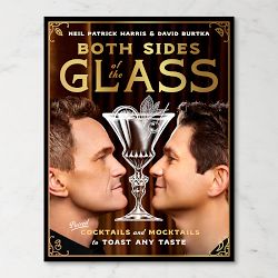 Neil Patrick Harris & David Burtka: Both Sides of the Glass: Paired Cocktails and Mocktails to Toast Any Taste