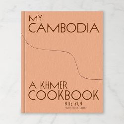 Nite Yun & Tien Nguyen: My Cambodia: A Khmer Cookbook