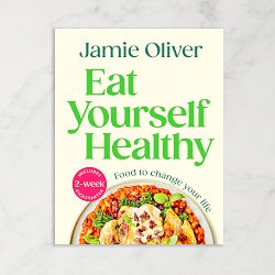 Jamie Oliver: Eat Yourself Healthy: Food to Change Your Life