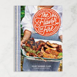 Kelsey Barnard Clark: The Flavor of Fire: Recipes for Grilling & Smoking with Southern Flair