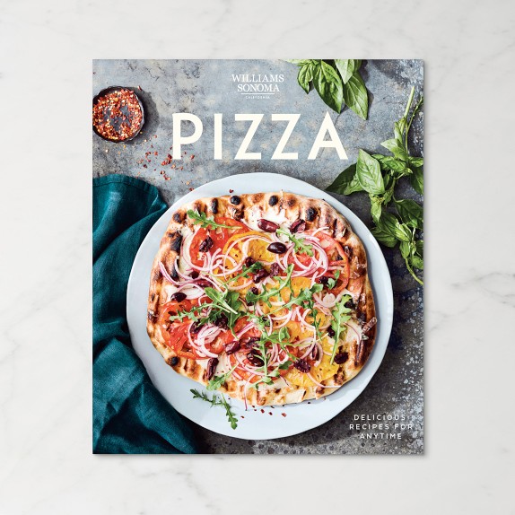 Pizza Cookbook: 60 Recipes & Tips | Williams Sonoma