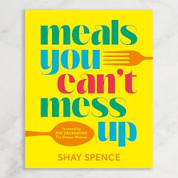 Shay Spence : Meals You Can't Mess Up