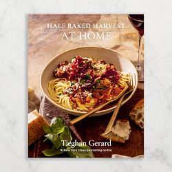 Tieghan Gerard: Half Baked Harvest at Home
