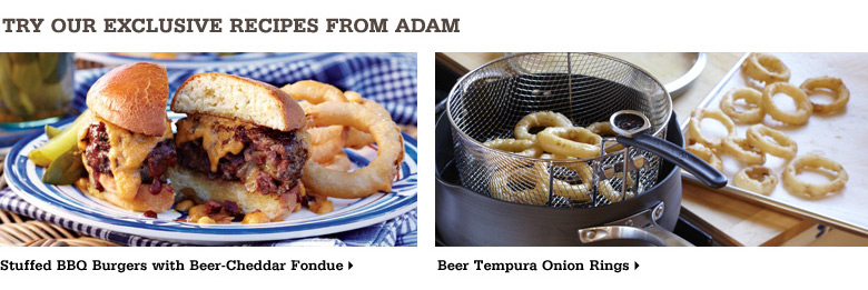 Try Our Exclusive Recipes From Adam