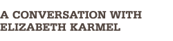 A Conversation With Elizabeth Karmel