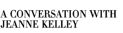 A Conversation With Jeanne Kelley