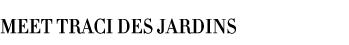 Meet Traci Des Jardins