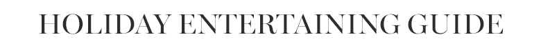 Holiday Entertaining Guide