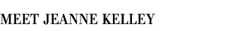 Meet Jeanne Kelley