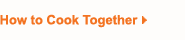 How to Cook Together
