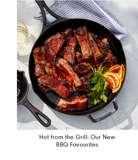 Hot from the Grill – Our New BBQ Favourites 