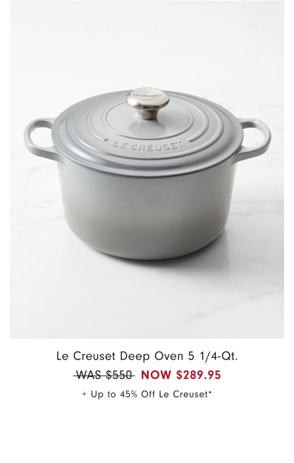 Up to 45% Off Le Creuset*