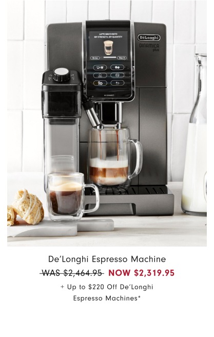 Up to $220 Off De'longhi Espresso Machines*