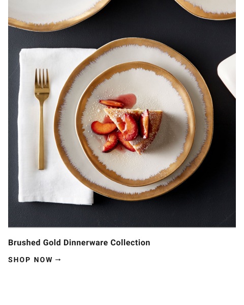 Brushed Gold Dinnerware Collection >
