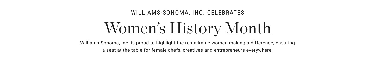 Williams-Sonoma, Inc. Celebrates Women's History Month