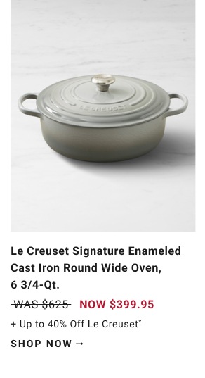 Up to 40% Off Le Creuset*