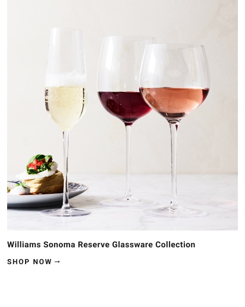 Wililams Sonoma Reserve Glassware Collection