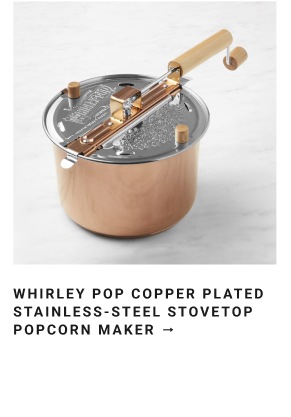 Trending Picks - Whirley Pop Copper Plated Stainless-Steel Stovetop Popcorn Maker