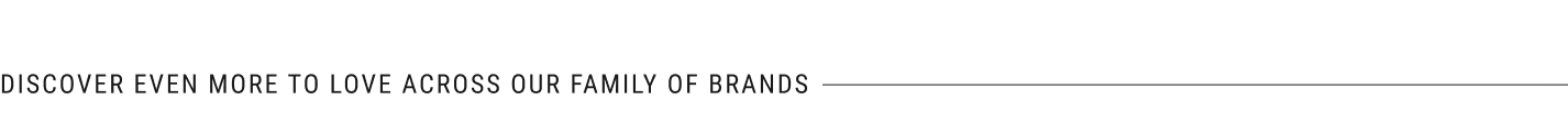 Discover Our Family of Brands