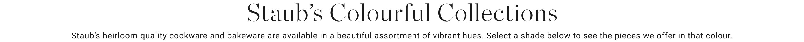 Staub's Colourful Collections