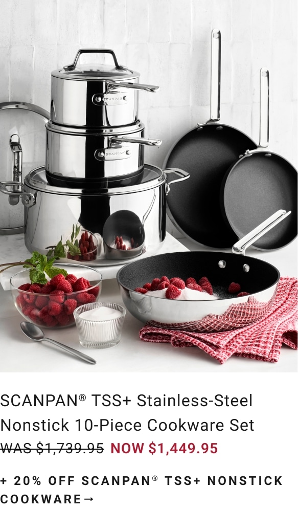 20% Off ScanPan TSS+ Nonstick Cookware 20% Off ScanPan TSS+ Nonstick Cookware