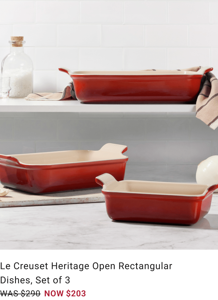 Le Creuset Heritage Open Rectangular Dishes, Set of 3 – Was $290, Now $203 Le Creuset Heritage Open Rectangular Dishes, Set of 3 – Was $290, Now $203