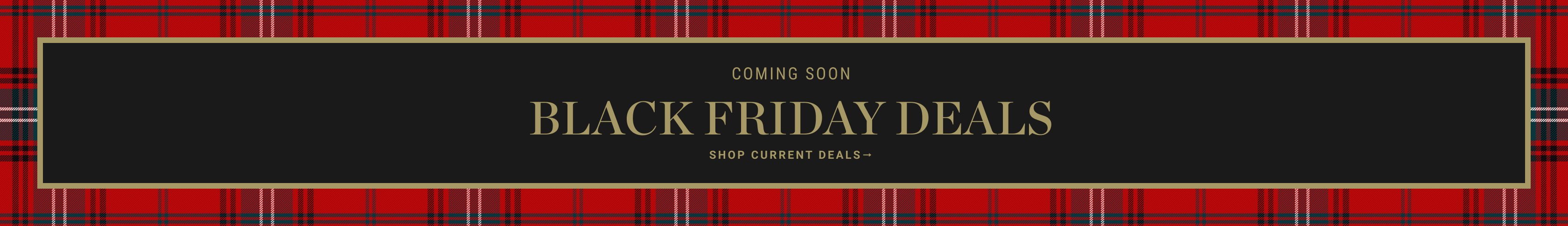 Black Friday Deals Coming Soon – Shop Current Deals