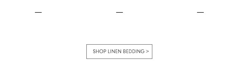 Shop Linen Bedding >