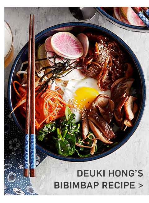 Deuki Hong's Bibimbap Recipe >