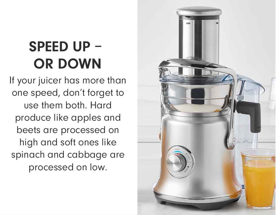 SPEED UP – OR DOWN.