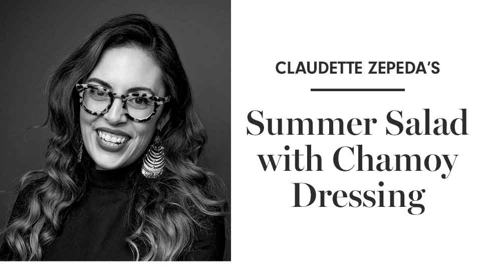 Claudette Zepeda's Summer Salad with Chamoy Dressing